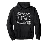 J’Peux Pas J’AI Karaoké Humour Chanson Musique Chant Micro Sweat à Capuche