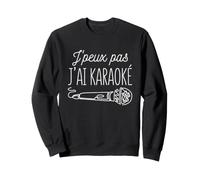 J’Peux Pas J’AI Karaoké Humour Chanson Musique Chant Micro Sweatshirt
