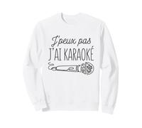 J’Peux Pas J’AI Karaoké Humour Chanson Musique Chant Micro Sweatshirt
