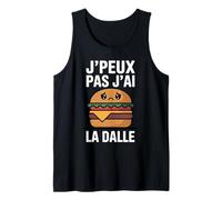 J’Peux Pas j’AI la Dalle Humour Faim Affamé Burger drôle Débardeur