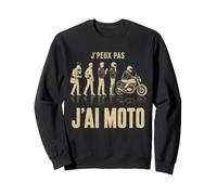 J Peux Pas J AI Moto Humour Motard Biker Sweatshirt