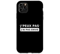J’Peux Pas j’AI Pas Envie Humour flemme Sarcastique Coque pour iPhone 11 Pro Max