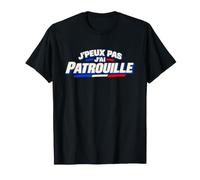 J’Peux Pas j’AI Patrouille Humour Gendarme T-Shirt