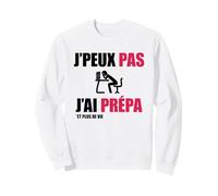 J’Peux Pas J’AI Prépa Humour Classe Préparatoire Examens Sweatshirt