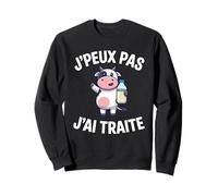 J’Peux Pas J’AI Traite Humour Agriculteur Fermier Vache Lait Sweatshirt