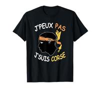J’Peux Pas j’suis Corse - Fierté Corsu Humour Corsica T-Shirt