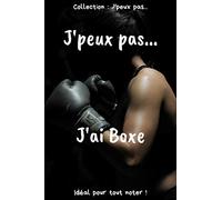J’peux pas… J'ai Boxe: Carnet de notes pour écrire vos pensées, vos idées… | 120 pages lignées - Format 15,24 x 22,86 cm | Cadeau drôle à offrir pour toutes occasions