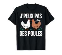 J’Peux Pas Je M’occupe des Poules Humour Éleveur Poulailler T-Shirt