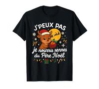 J’Peux Pas Je Nourris Les Rennes du Père Noël - Joyeux Noël T-Shirt