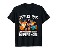 J’Peux Pas Je Nourris Les Rennes du Père Noël - Joyeux Noël T-Shirt