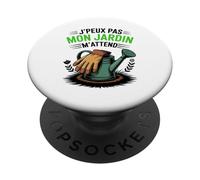 J’Peux Pas Mon Jardin m’Attend Cadeau drôle Jardinage PopSockets PopGrip Adhésif