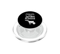 J’Peux Pas Mon Jardin M’Attend Humour Jardinage Jardinier PopSockets PopGrip pour MagSafe