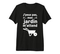J’Peux Pas Mon Jardin M’Attend Humour Jardinage Jardinier T-Shirt Haut de Gamme