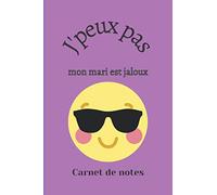 J’peux pas mon mari est jaloux: Carnet de notes
