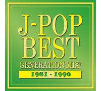 J-POP BEST GENERATION MIX!1981-1990