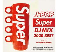 J-POP SUPER DJ MIX -2020 BEST-