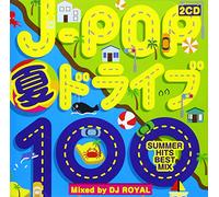 J-POP夏ドライブ100 -SUMMER HITS BEST MIX- Mixed by DJ ROYAL