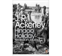 J. R. Ackerley Hindoo Holiday (Poche) Penguin Modern Classics