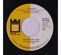 J.R. BAILEY - you pass my love / the entertainer 45 rpm single