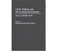 J.R.R. Tolkien and His Literary Resonances, Contributions to the Study of Science Fiction and Fantasy