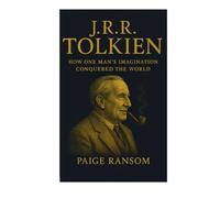 J.R.R. Tolkien: How One Man's Imagination Conquered The World