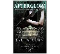 J.R. Rain's Vampire For Hire World: Afterglow: 2 (Brotherhood Of The Blade Trilogy)
