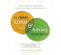 J.R. Ramsay - Adult ADHD and Anxiety Workbook Cognitive Behavioral T - G245z
