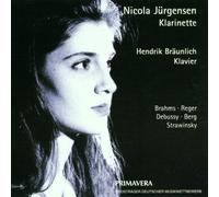 J??Rgens,Nicola - Oeuvres pour Clarinette Et Piano : Debussy, Stravinsky, Berg, Reger, Brahms