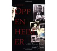 J. Robert Oppenheimer: And the American Century