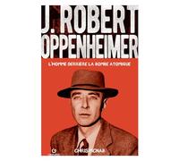 J. Robert Oppenheimer: L'homme derrière la bombe atomique