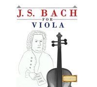 J. S. Bach for Viola: 10 Easy Themes for Viola Beginner Book