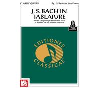 J. S. Bach In Tablature: Vulume 1: Beginning To Intermediate Pieces In Standard Tab And Notation For Guitar
