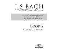 J.S. Bach : Le Clavier bien tempéré Livre 2 - N° 24 Si mineur, BWV 893