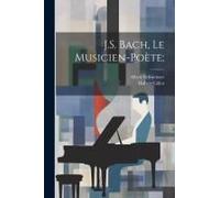 J.S. Bach, Le Musicien-Poète;