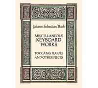 J.s. bach: miscellaneous keyboard works - toccatas, fugues and other pieces piano