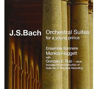 J. S. Bach: Orchestral Suites for a Young Prince - Includes the reconstruction of Suite No 2 (Premiere Recording) by Ensemble Sonnerie (2009-07-14)