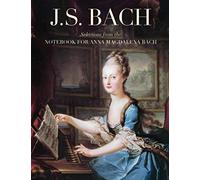 J. S. Bach: Selections from the Notebook for Anna Magdalena Bach