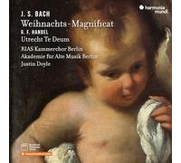 J.S. Bach et G. F. Haendel – Weihnachts‑Magnificat / Utrecht Te Deum – Harmonia Mundi
