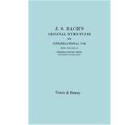 J.S. Bach's Original Hymn-Tunes for Congregational Use. (Facsimile 1922). Terry, Charles Sanford, Bach, Johann Sebastian (Auteur)