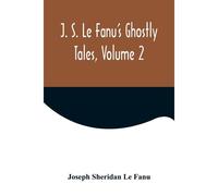 J. S. Le Fanu's Ghostly Tales, Volume 2