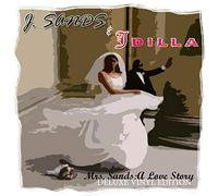 J. Sands & J. Dilla - Mrs. Sands A Love Story [Vinyl LP]