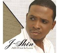 J.Shin - All I Got is Love