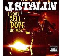 J. Stalin - I Don'T Sell Dope No Moe