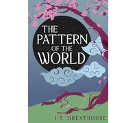 J.T. Greathouse The Pattern of the World (Poche) Pact & Pattern