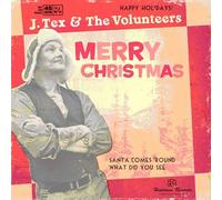 J Tex & The Volunteers - 7-Santa Comes 'round