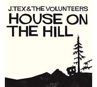J Tex & the Volunteers - House on the Hill