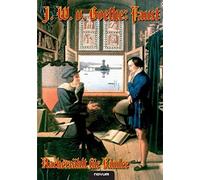 J. W. V. Goethe: Faust - Nacherzählt Für Kinder