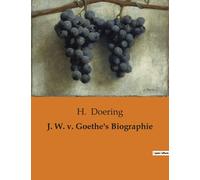 J. W. V. Goethe's Biographie