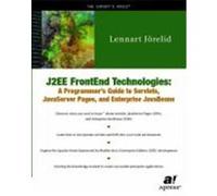 J2ee Frontend Technologies: A Programmer's Guide to Servlets, JavaServer Pages, and Enterprise JavaBeans Jorelid, Lennart (Auteur)