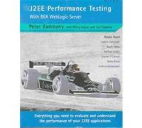J2Ee Performance Testing With Bea Weblogic Server Peter Zadrozny, Philip Aston, Ted Osborne (Auteur)